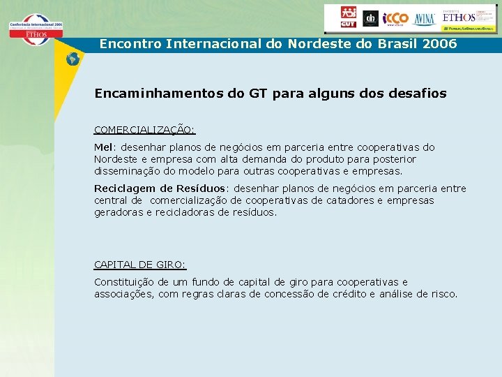 Encontro Internacional do Nordeste do Brasil 2006 Encaminhamentos do GT para alguns dos desafios