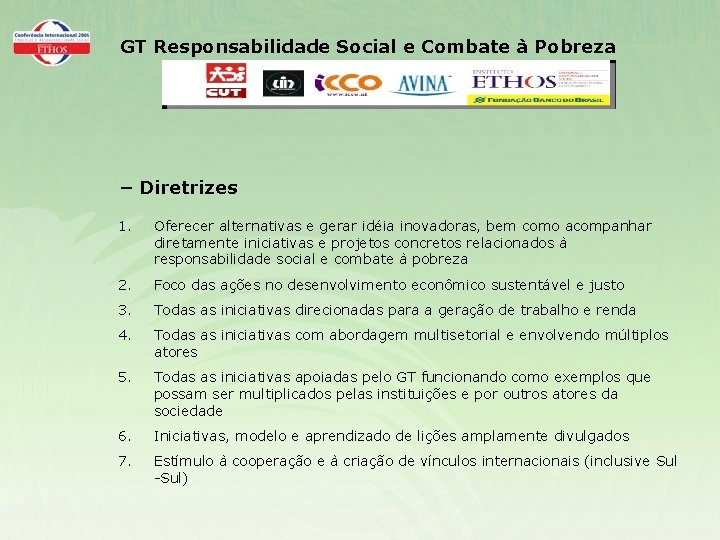 GT Responsabilidade Social e Combate à Pobreza – Diretrizes 1. Oferecer alternativas e gerar