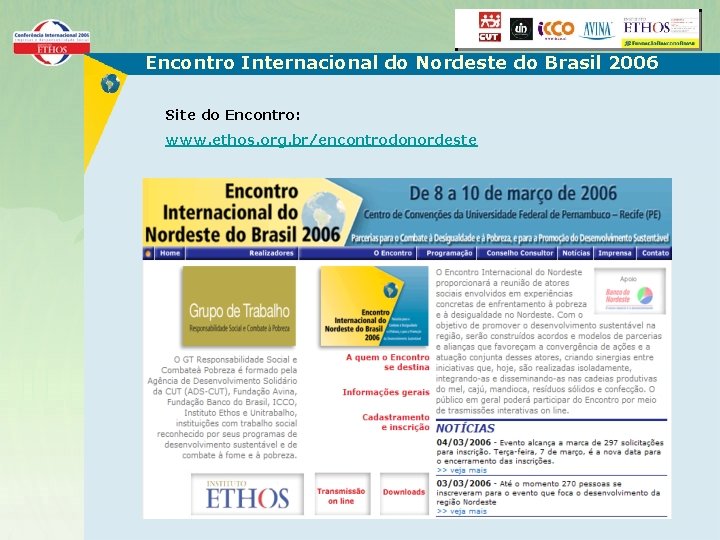 Encontro Internacional do Nordeste do Brasil 2006 Site do Encontro: www. ethos. org. br/encontrodonordeste