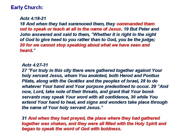 Early Church: Acts 4: 18 -21 18 And when they had summoned them, they