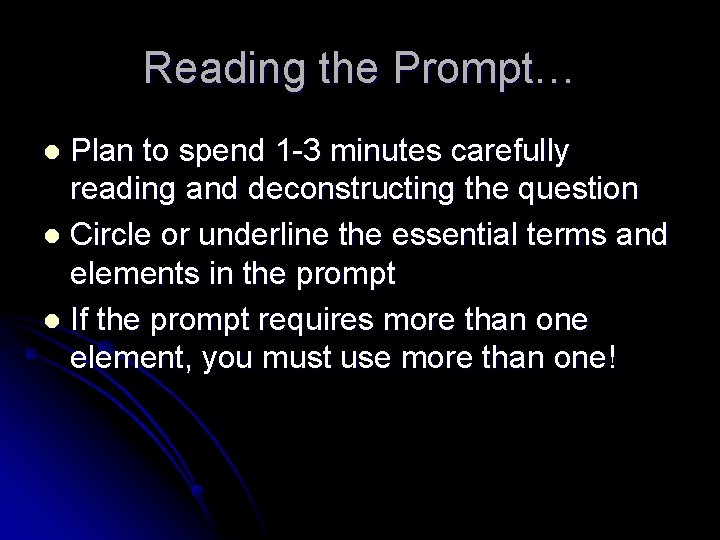 Reading the Prompt… Plan to spend 1 -3 minutes carefully reading and deconstructing the