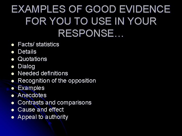 EXAMPLES OF GOOD EVIDENCE FOR YOU TO USE IN YOUR RESPONSE… l l l