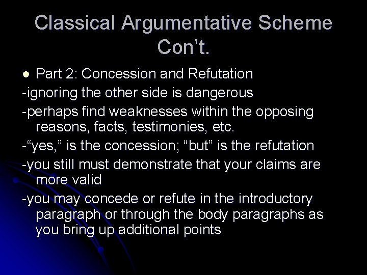 Classical Argumentative Scheme Con’t. Part 2: Concession and Refutation -ignoring the other side is