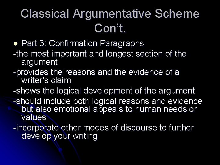 Classical Argumentative Scheme Con’t. Part 3: Confirmation Paragraphs -the most important and longest section