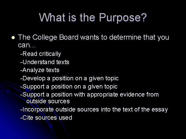 What is the Purpose? l The College Board wants to determine that you can…