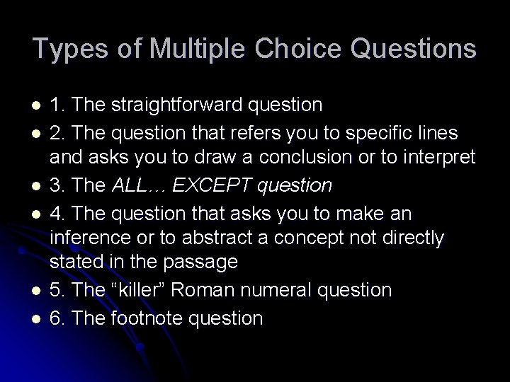 Types of Multiple Choice Questions l l l 1. The straightforward question 2. The