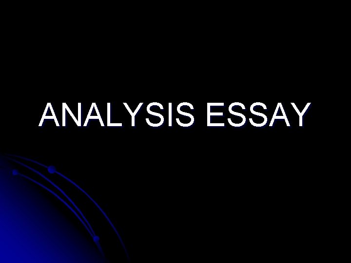 ANALYSIS ESSAY 