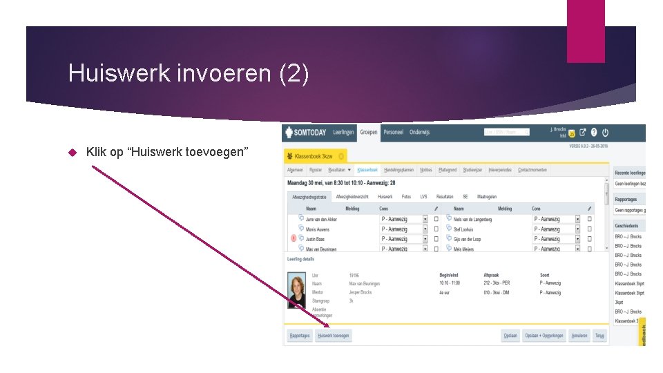 Huiswerk invoeren (2) Klik op “Huiswerk toevoegen” 