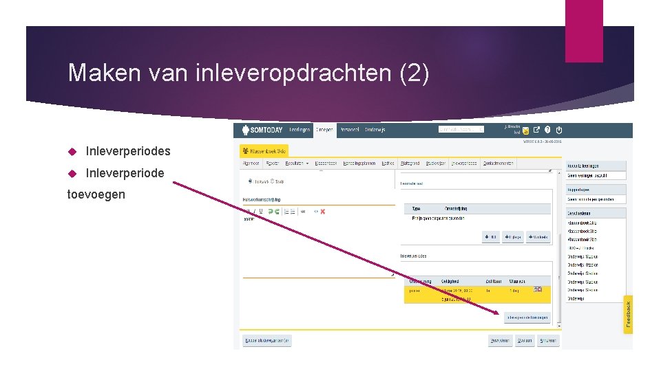 Maken van inleveropdrachten (2) Inleverperiodes Inleverperiode toevoegen 