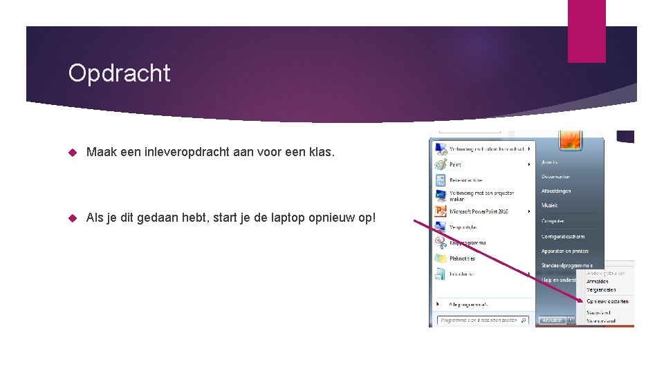 Opdracht Maak een inleveropdracht aan voor een klas. Als je dit gedaan hebt, start
