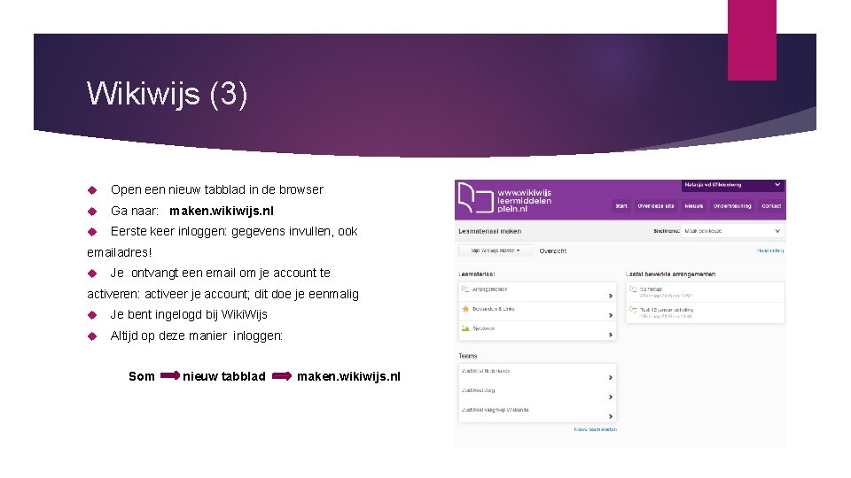 Wikiwijs (3) Open een nieuw tabblad in de browser Ga naar: maken. wikiwijs. nl