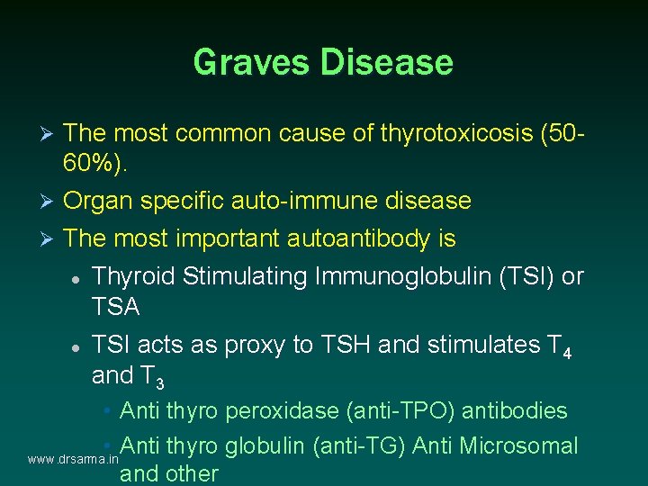 Graves Disease The most common cause of thyrotoxicosis (5060%). Ø Organ specific auto-immune disease Graves Disease The most common cause of thyrotoxicosis (5060%). Ø Organ specific auto-immune disease