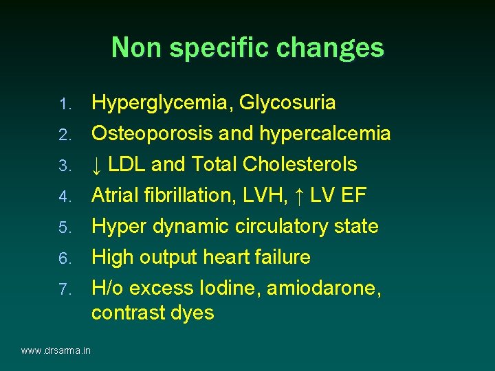 Non specific changes 1. 2. 3. 4. 5. 6. 7. www. drsarma. in Hyperglycemia, Non specific changes 1. 2. 3. 4. 5. 6. 7. www. drsarma. in Hyperglycemia,