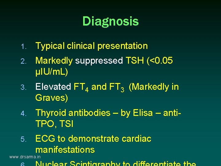 Diagnosis 1. Typical clinical presentation 2. Markedly suppressed TSH (<0. 05 µIU/m. L) 3. Diagnosis 1. Typical clinical presentation 2. Markedly suppressed TSH (<0. 05 µIU/m. L) 3.
