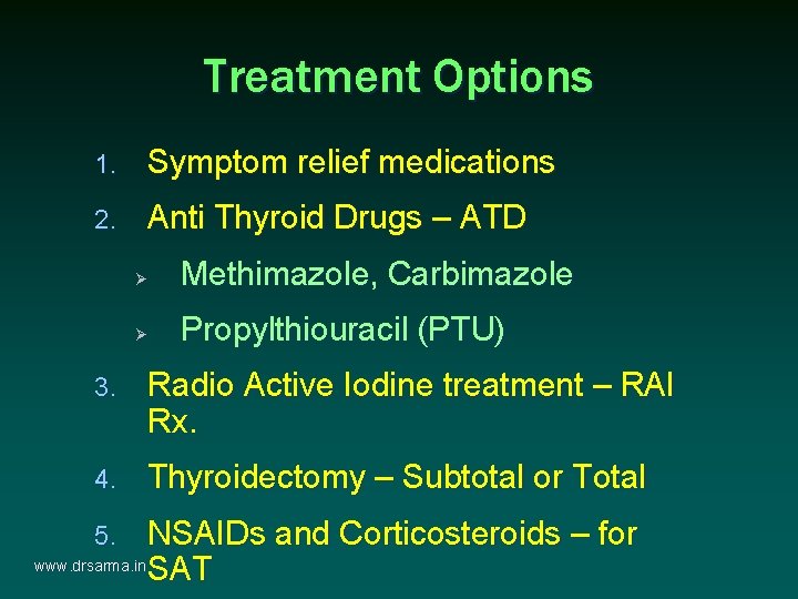 Treatment Options 1. Symptom relief medications 2. Anti Thyroid Drugs – ATD Ø Methimazole, Treatment Options 1. Symptom relief medications 2. Anti Thyroid Drugs – ATD Ø Methimazole,