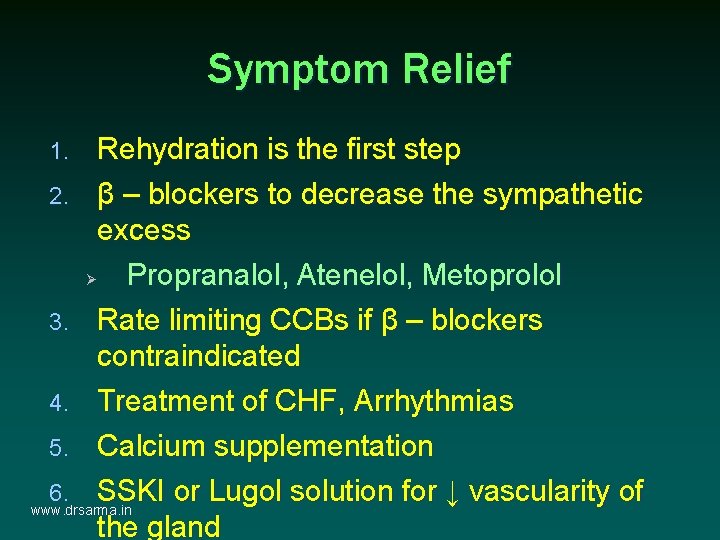 Symptom Relief Rehydration is the first step 2. β – blockers to decrease the Symptom Relief Rehydration is the first step 2. β – blockers to decrease the