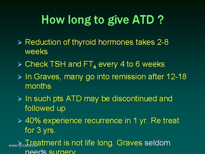 How long to give ATD ? Ø Reduction of thyroid hormones takes 2 -8 How long to give ATD ? Ø Reduction of thyroid hormones takes 2 -8