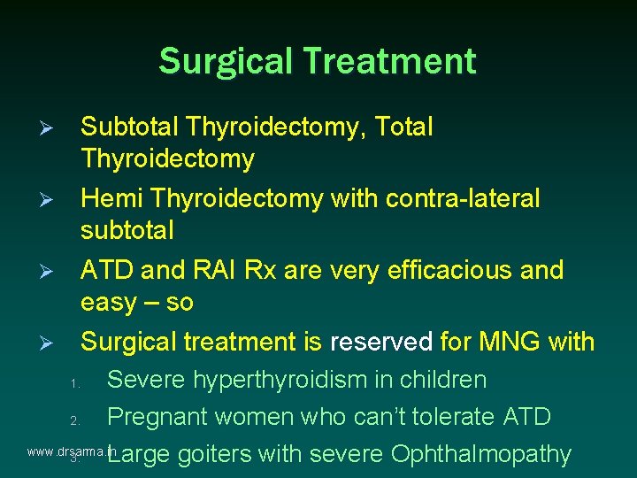Surgical Treatment Ø Ø Subtotal Thyroidectomy, Total Thyroidectomy Hemi Thyroidectomy with contra-lateral subtotal ATD Surgical Treatment Ø Ø Subtotal Thyroidectomy, Total Thyroidectomy Hemi Thyroidectomy with contra-lateral subtotal ATD