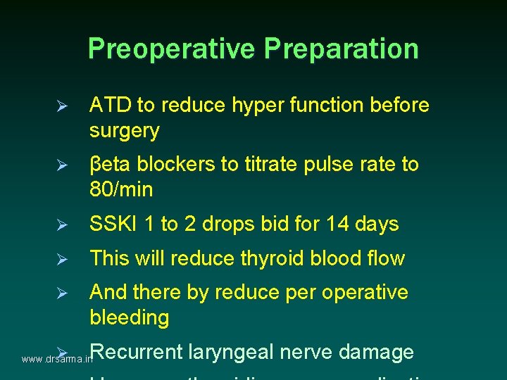 Preoperative Preparation Ø ATD to reduce hyper function before surgery Ø βeta blockers to Preoperative Preparation Ø ATD to reduce hyper function before surgery Ø βeta blockers to
