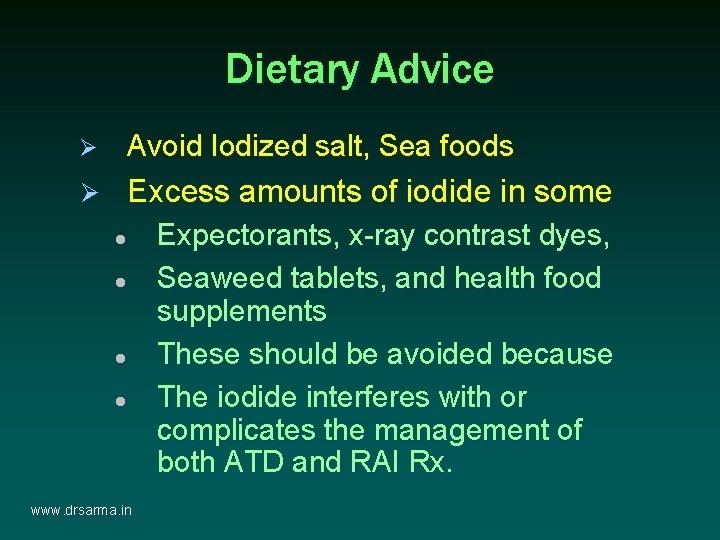 Dietary Advice Ø Avoid Iodized salt, Sea foods Ø Excess amounts of iodide in Dietary Advice Ø Avoid Iodized salt, Sea foods Ø Excess amounts of iodide in