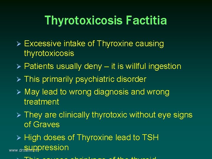 Thyrotoxicosis Factitia Ø Excessive intake of Thyroxine causing thyrotoxicosis Ø Patients usually deny – Thyrotoxicosis Factitia Ø Excessive intake of Thyroxine causing thyrotoxicosis Ø Patients usually deny –