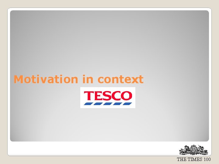 Motivation in context THE TIMES 100 