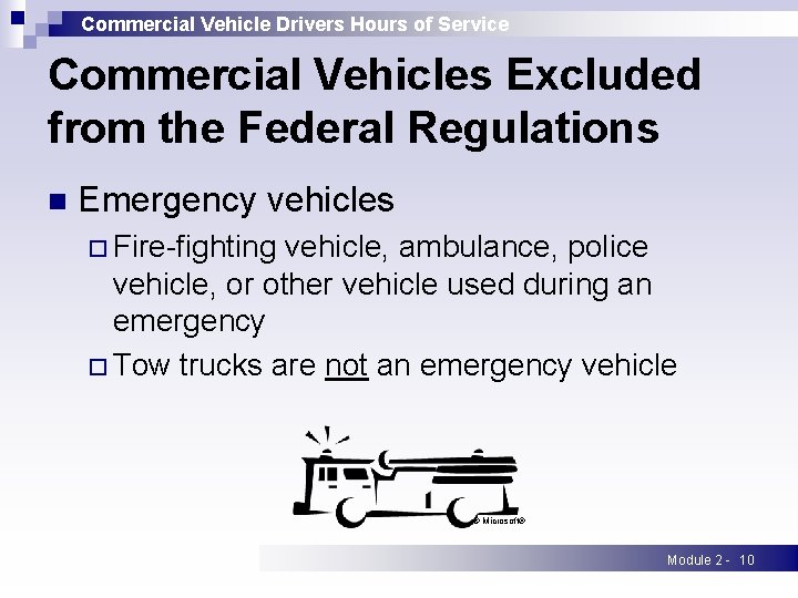 Commercial Vehicle Drivers Hours of Service Commercial Vehicles Excluded from the Federal Regulations n