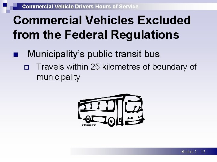 Commercial Vehicle Drivers Hours of Service Commercial Vehicles Excluded from the Federal Regulations n