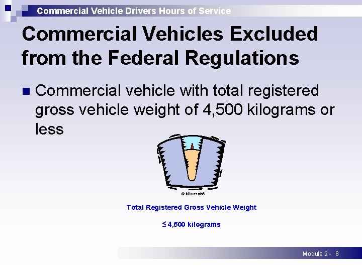 Commercial Vehicle Drivers Hours of Service Commercial Vehicles Excluded from the Federal Regulations n