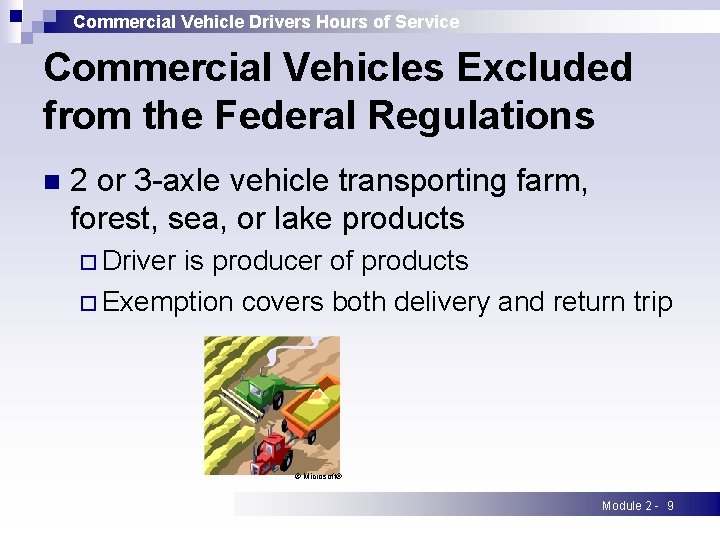 Commercial Vehicle Drivers Hours of Service Commercial Vehicles Excluded from the Federal Regulations n