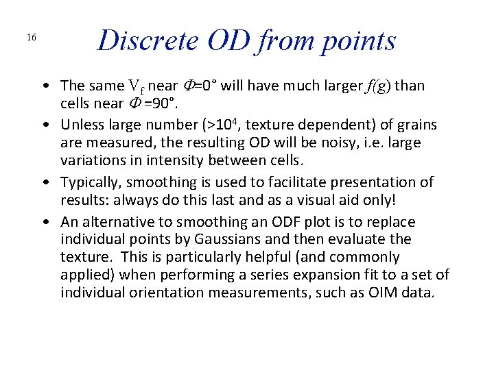 16 Discrete OD from points • The same Vf near =0° will have much