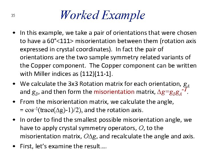 35 Worked Example • In this example, we take a pair of orientations that
