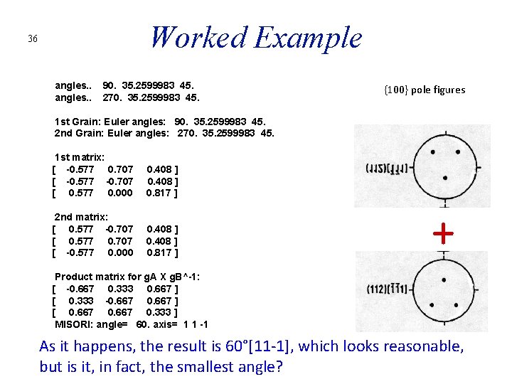 Worked Example 36 angles. . 90. 35. 2599983 45. 270. 35. 2599983 45. {100}