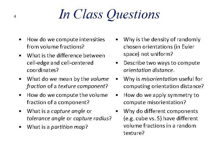 4 In Class Questions • How do we compute intensities from volume fractions? •