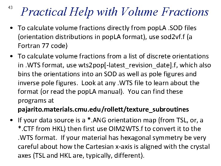 43 Practical Help with Volume Fractions • To calculate volume fractions directly from pop.