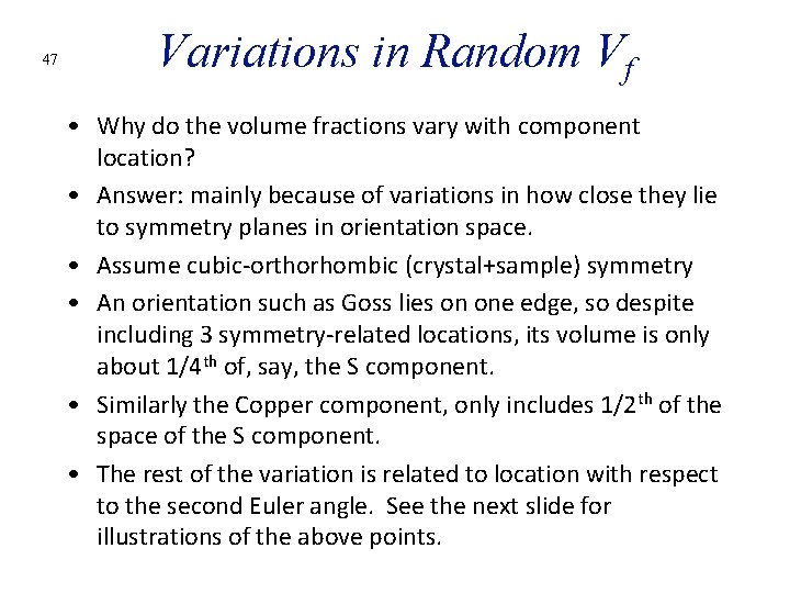 47 Variations in Random Vf • Why do the volume fractions vary with component