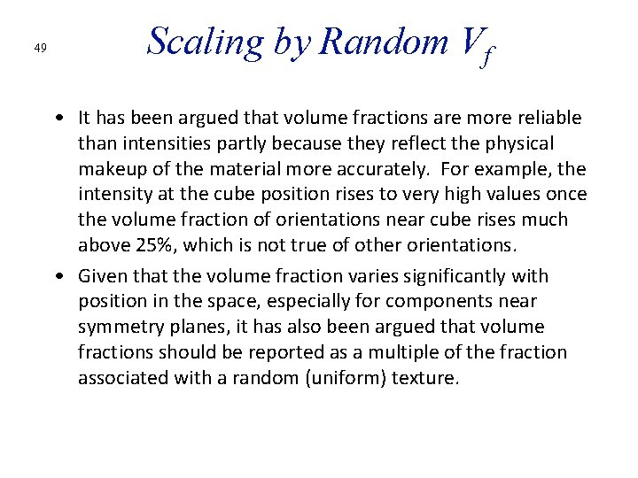 49 Scaling by Random Vf • It has been argued that volume fractions are