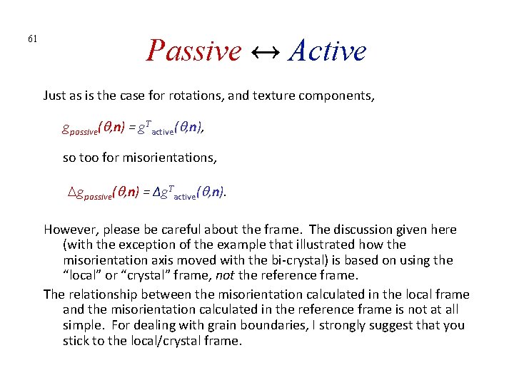 61 Passive ↔ Active Just as is the case for rotations, and texture components,