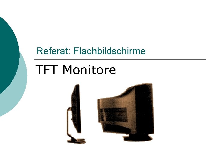 Referat: Flachbildschirme TFT Monitore 