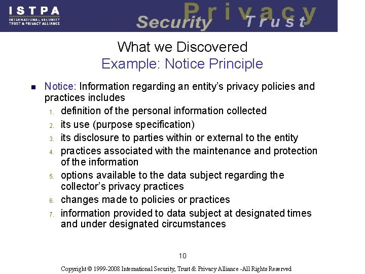 What we Discovered Example: Notice Principle n Notice: Information regarding an entity’s privacy policies