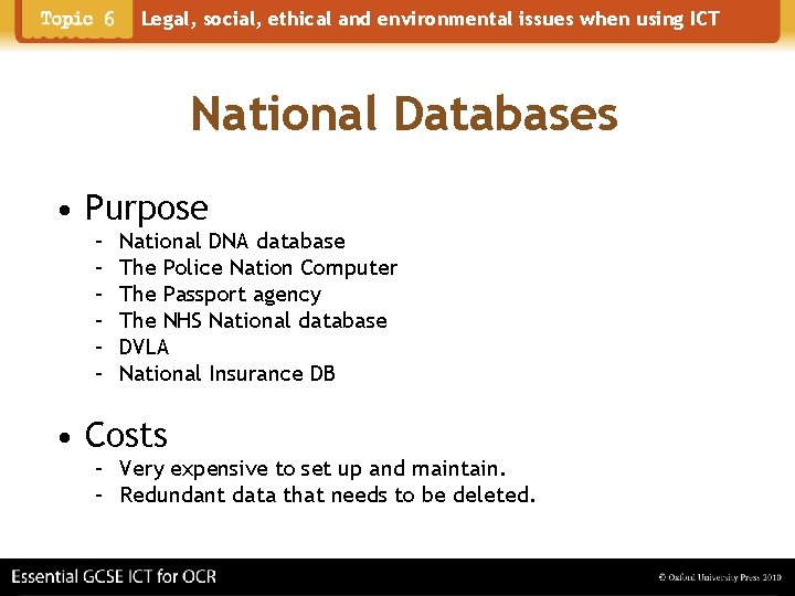 Legal, social, ethical and environmental issues when using ICT National Databases • Purpose –