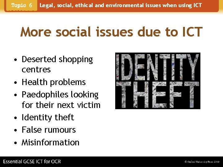 Legal, social, ethical and environmental issues when using ICT More social issues due to