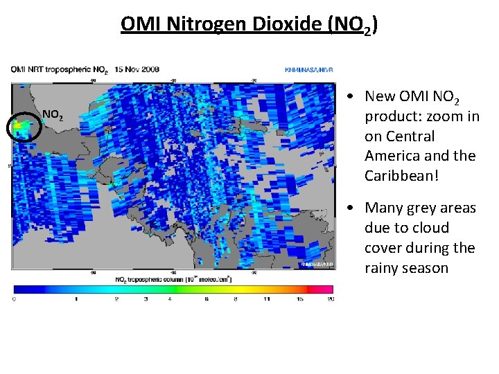 OMI Nitrogen Dioxide (NO 2) NO 2 • New OMI NO 2 product: zoom OMI Nitrogen Dioxide (NO 2) NO 2 • New OMI NO 2 product: zoom