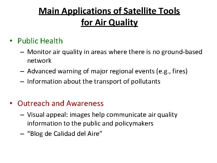 Main Applications of Satellite Tools for Air Quality • Public Health – Monitor air Main Applications of Satellite Tools for Air Quality • Public Health – Monitor air