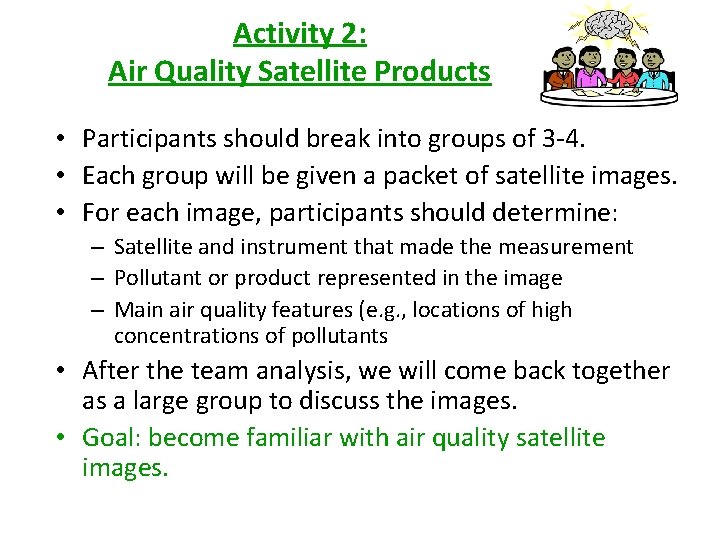 Activity 2: Air Quality Satellite Products • Participants should break into groups of 3 Activity 2: Air Quality Satellite Products • Participants should break into groups of 3
