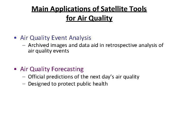 Main Applications of Satellite Tools for Air Quality • Air Quality Event Analysis – Main Applications of Satellite Tools for Air Quality • Air Quality Event Analysis –
