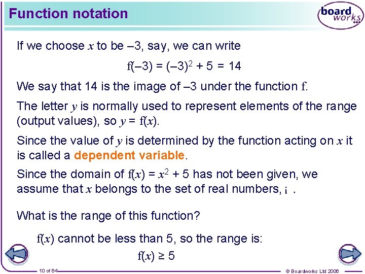 Function notation If we choose x to be – 3, say, we can write