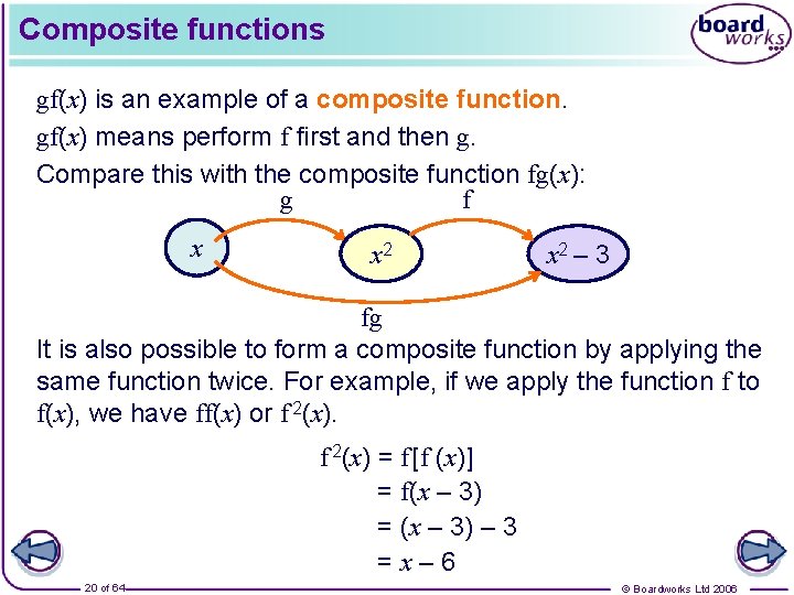 Composite functions gf(x) is an example of a composite function. gf(x) means perform f