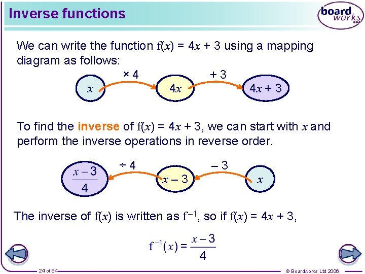 Inverse functions We can write the function f(x) = 4 x + 3 using