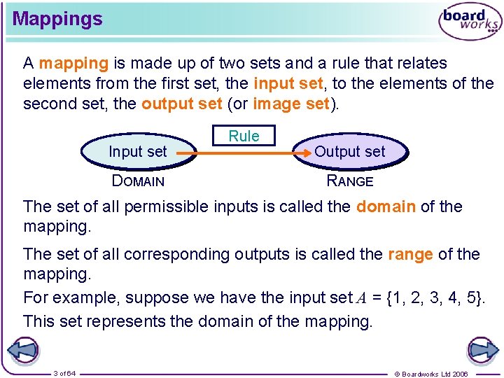 Mappings A mapping is made up of two sets and a rule that relates